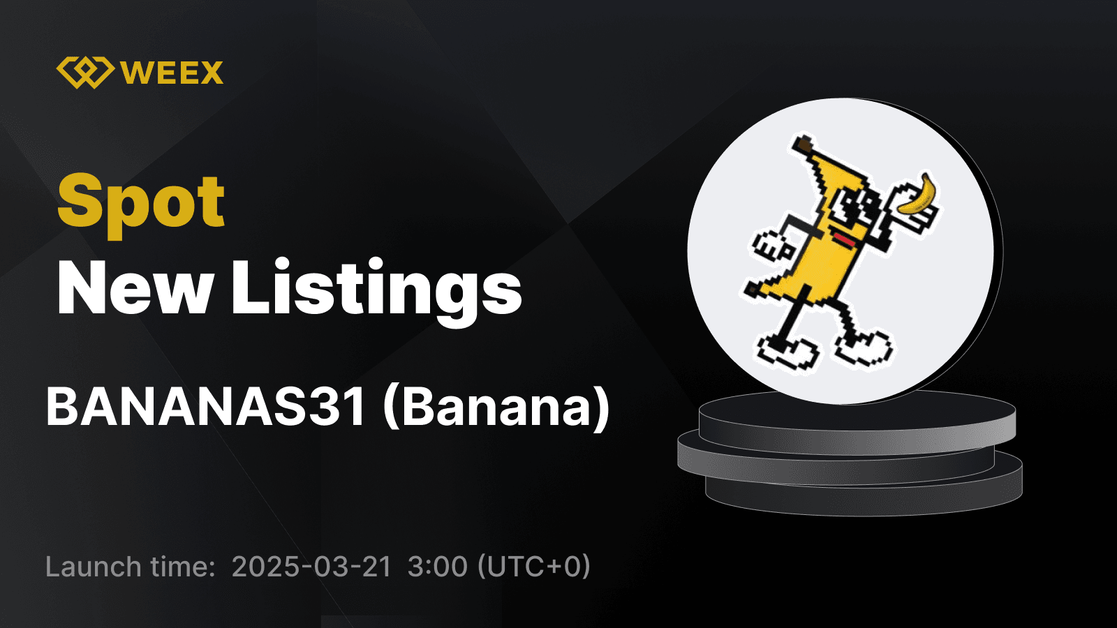 香蕉 (BANANAS31) 现已在 WEEX 上市 - BANANAS31 USDT 可交易