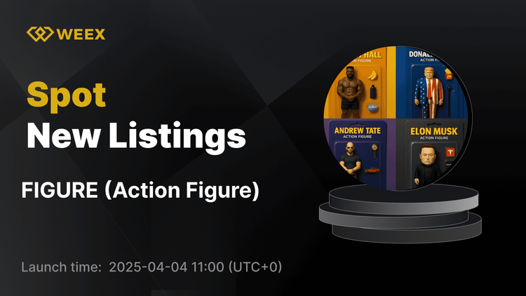 Action Figure (FIGURE) 加入 WEEX 现货交易，FIGURE USDT 交易对现已上线